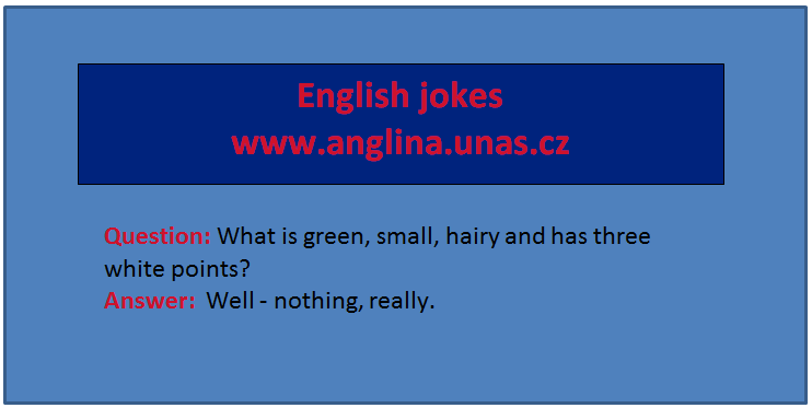 Angličtina online a zdarma - Angličtina pro děti - na www.Anglina.uNas.cz - english jokes zdarma - jednoduše napsané stránky pro děti - angličtina pro nejmenší